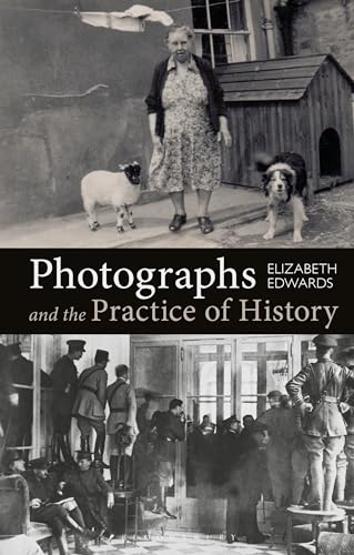 Stock image for Photographs and the Practice of History: A Short Primer for sale by THE SAINT BOOKSTORE