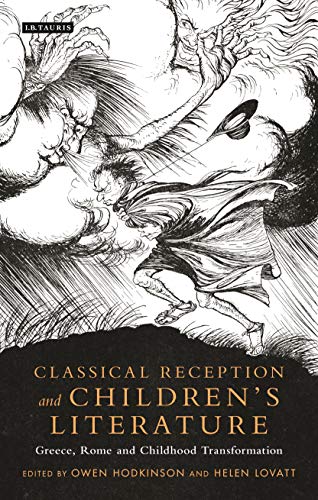 Beispielbild fr Classical Reception and Children's Literature: Greece, Rome and Childhood Transformation zum Verkauf von Chiron Media