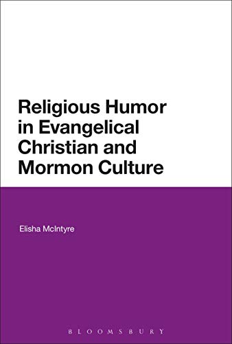 Beispielbild fr Religious Humor in Evangelical Christian and Mormon Culture zum Verkauf von Chiron Media