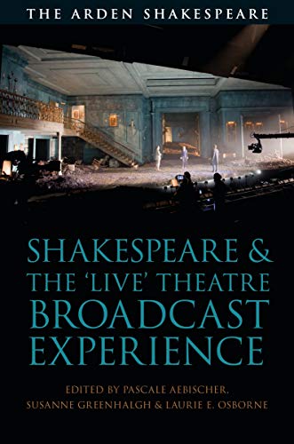 Beispielbild fr Shakespeare and the 'Live' Theatre Broadcast Exper Format: Paperback zum Verkauf von INDOO