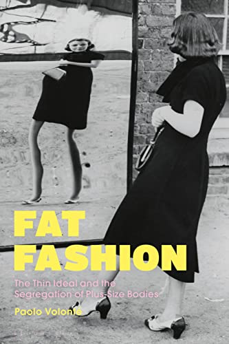 9781350126930: Fat Fashion: The Thin Ideal and the Segregation of Plus-Size Bodies