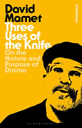 9781350128958: Three Uses Of The Knife: On the Nature and Purpose of Drama (Bloomsbury Revelations)