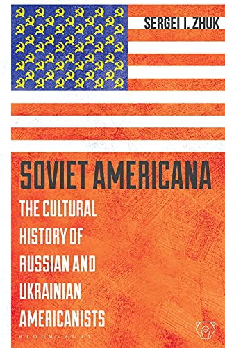 Imagen de archivo de Soviet Americana: The Cultural History of Russian and Ukrainian Americanists (Library of Modern Russia) a la venta por HPB-Red