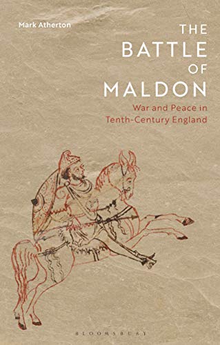 Imagen de archivo de The Battle of Maldon War and Peace in Tenth-Century England a la venta por Michener & Rutledge Booksellers, Inc.