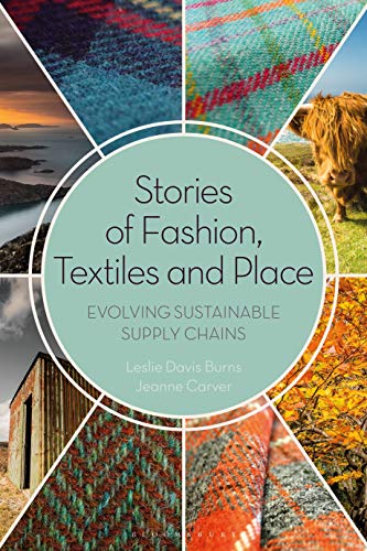 Stock image for Stories of Fashion, Textiles, and Place: Evolving Sustainable Supply Chains for sale by Ria Christie Collections