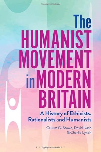 Beispielbild fr The Humanist Movement in Modern Britain: A History of Ethicists, Rationalists and Humanists zum Verkauf von Revaluation Books