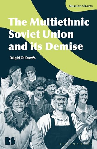 9781350136786: The Multiethnic Soviet Union and its Demise (Russian Shorts)