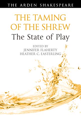 Imagen de archivo de The Taming of the Shrew The State of Play Arden Shakespeare The State of Play a la venta por PBShop.store US