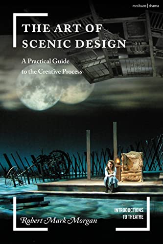 Imagen de archivo de The Art of Scenic Design: A Practical Guide to the Creative Process a la venta por Revaluation Books