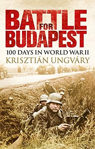 9781350141391: Battle for Budapest: 100 Days in World War II