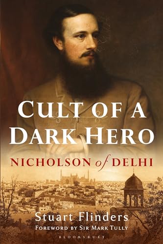 9781350143524: Cult of a Dark Hero: Nicholson of Delhi