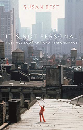 Imagen de archivo de It's Not Personal: Post 60s Body Art and Performance a la venta por The Compleat Scholar