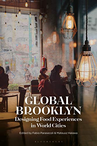 Stock image for Global Brooklyn: Designing Food Experiences in World Cities for sale by Monster Bookshop