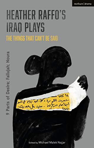 Beispielbild fr Heather Raffo's Iraq Plays: The Things That Can't Be Said: 9 Parts of Desire; Fallujah; Noura zum Verkauf von Monster Bookshop