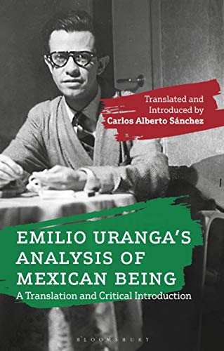 Beispielbild fr Emilio Uranga?s Analysis of Mexican Being: A Translation and Critical Introduction zum Verkauf von Ergodebooks