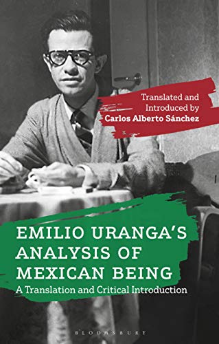 9781350145283: Emilio Uranga’s Analysis of Mexican Being: A Translation and Critical Introduction