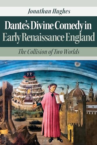 9781350146280: Dante’s Divine Comedy in Early Renaissance England: The Collision of Two Worlds