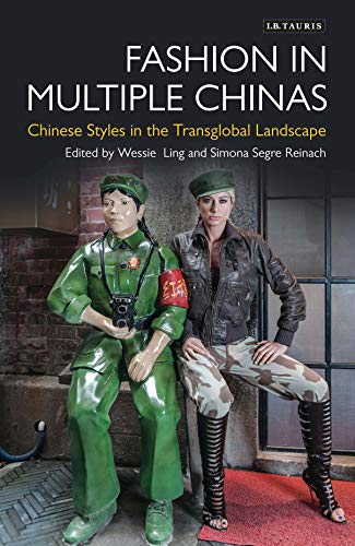 Beispielbild fr Fashion in Multiple Chinas: Chinese Styles in the Transglobal Landscape zum Verkauf von Revaluation Books