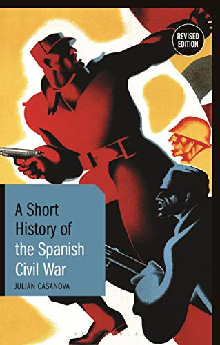 9781350152557: A Short History of the Spanish Civil War: Revised Edition (Short Histories)
