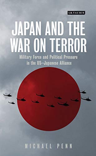 9781350156357: Japan and the War on Terror: Military Force and Political Pressure in the US-Japanese Alliance