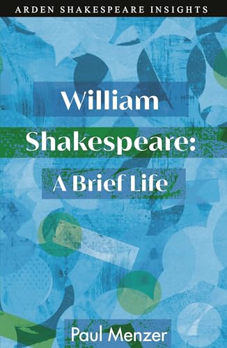 Beispielbild fr William Shakespeare: A Brief Life (Arden Shakespeare Insights) zum Verkauf von WorldofBooks