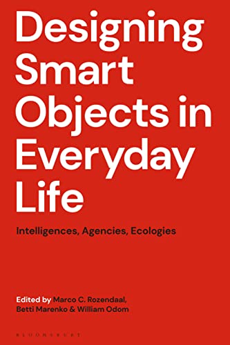 Stock image for Designing Smart Objects in Everyday Life Format: Hardback for sale by INDOO