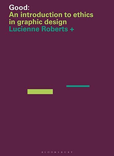 Beispielbild fr Good: An Introduction to Ethics in Graphic Design (Required Reading Range) zum Verkauf von WorldofBooks