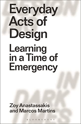Stock image for Everyday Acts of Design: Learning in a Time of Emergency for sale by Revaluation Books