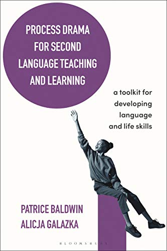 Stock image for Process Drama for Second Language Teaching and Learning: A Toolkit for Developing Language and Life Skills (Bloomsbury Guidebooks for Language Teachers) for sale by Reuseabook