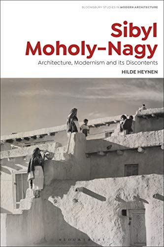 9781350166172: Sibyl Moholy-Nagy: Architecture, Modernism and Its Discontents