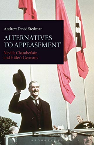 9781350169302: Alternatives to Appeasement: Neville Chamberlain and Hitler's Germany