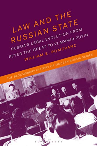 Beispielbild für Law and the Russian State: Russia?s Legal Evolution from Peter the Great to Vladimir Putin (The Bloomsbury History of Modern Russia Series) zum Verkauf von The Compleat Scholar