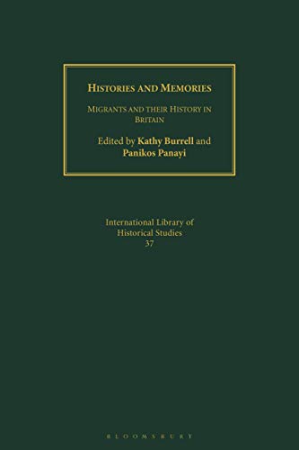 9781350175396: Histories and Memories: Migrants and Their History in Britain