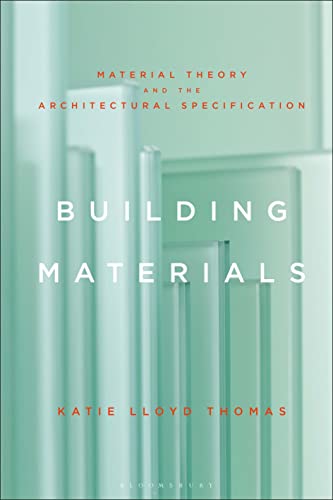 Immagine dell'editore per Building Materials: Material Theory and the Architectural Specification venduto da Kennys Bookshop and Art Galleries Ltd.