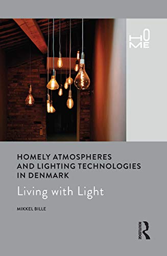 Stock image for Homely Atmospheres and Lighting Technologies in Denmark: Living With Light for sale by Revaluation Books