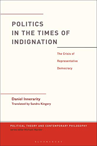 Stock image for Politics in the Times of Indignation: the Crisis of Representative Democracy (Political Theory and Contemporary Philosophy) for sale by Chiron Media