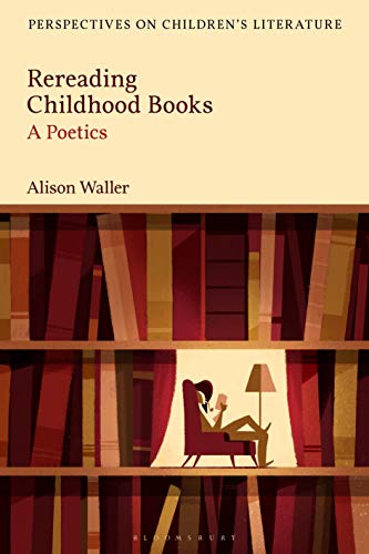 Stock image for Rereading Childhood Books: A Poetics for sale by Revaluation Books