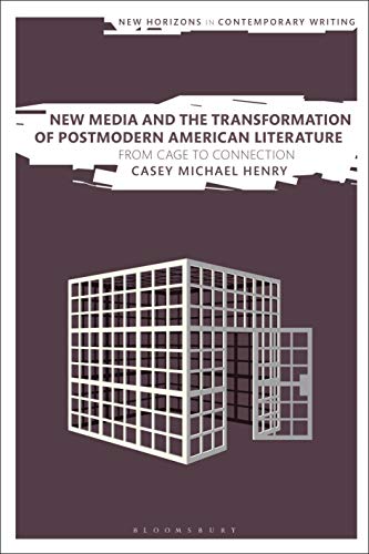 Beispielbild fr New Media and the Transformation of Postmodern American Literature: From Cage to Connection zum Verkauf von Revaluation Books