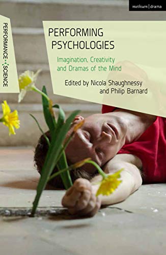 Stock image for Performing Psychologies: Imagination, Creativity and Dramas of the Mind for sale by Revaluation Books