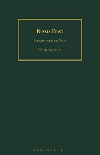 9781350183148: Russia First: Breaking with the West (Geographers)