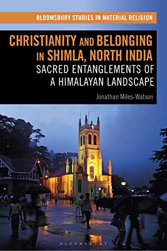Stock image for Christianity and Belonging in Shimla, North India: Sacred Entanglements of a Himalayan Landscape for sale by Revaluation Books