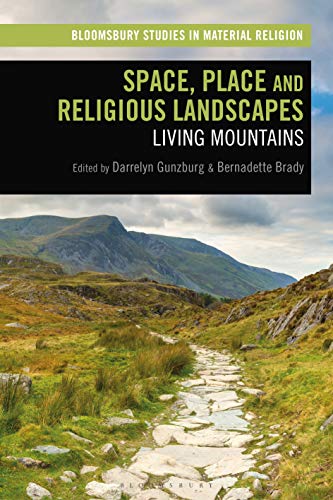 9781350186422: Space, Place and Religious Landscapes: Living Mountains (Bloomsbury Studies in Material Religion)