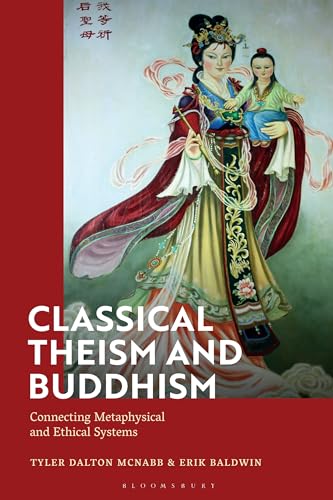 9781350189133: Classical Theism and Buddhism: Connecting Metaphysical and Ethical Systems