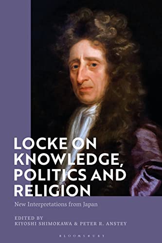 9781350189225: Locke on Knowledge, Politics and Religion: New Interpretations from Japan