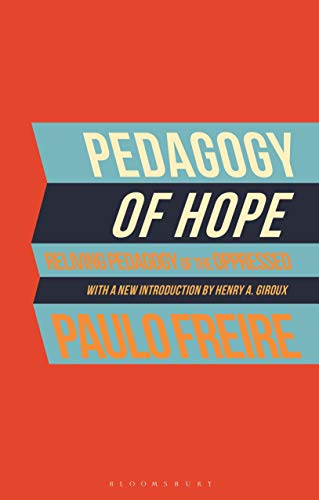 

Pedagogy of Hope : Reliving Pedagogy of the Oppressed