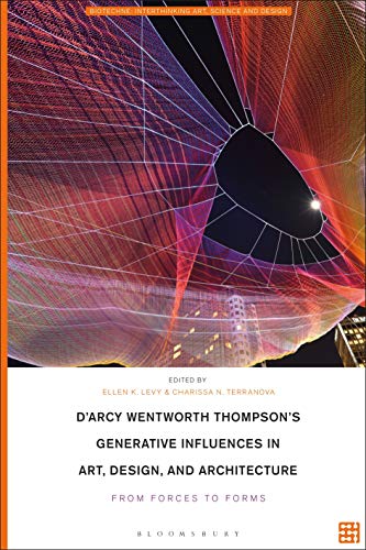 Imagen de archivo de D'Arcy Wentworth Thompson's Generative Influences in Art, Design, and Architecture: From Forces to Forms (Biotechne: Interthinking Art, Science and Design) a la venta por Ergodebooks