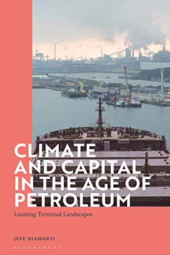 Stock image for Climate and Capital in the Age of Petroleum for sale by Blackwell's