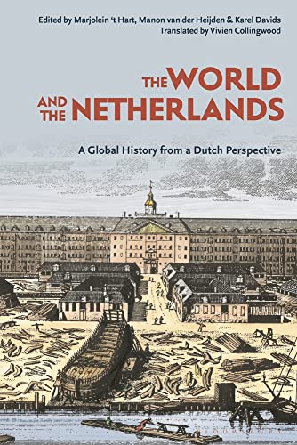 9781350191921: The World and The Netherlands: A Global History from a Dutch Perspective