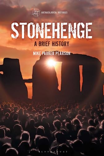 9781350192232: Stonehenge: A Brief History (Archaeological Histories)