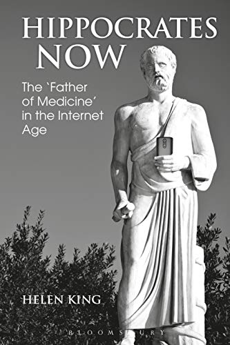 9781350193185: Hippocrates Now: The ‘Father of Medicine’ in the Internet Age (Bloomsbury Studies in Classical Reception)